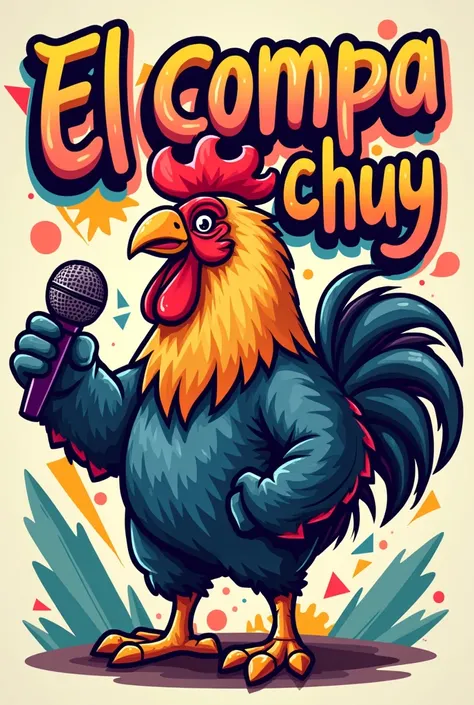 Some graffiti-type letters that say EL COMPA CHUY with pastel colors and even a fighting cock with a microphone, high-quality image for social networks 