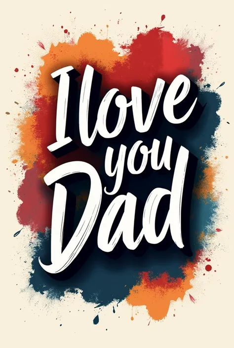 cool "i love u dad " design 

