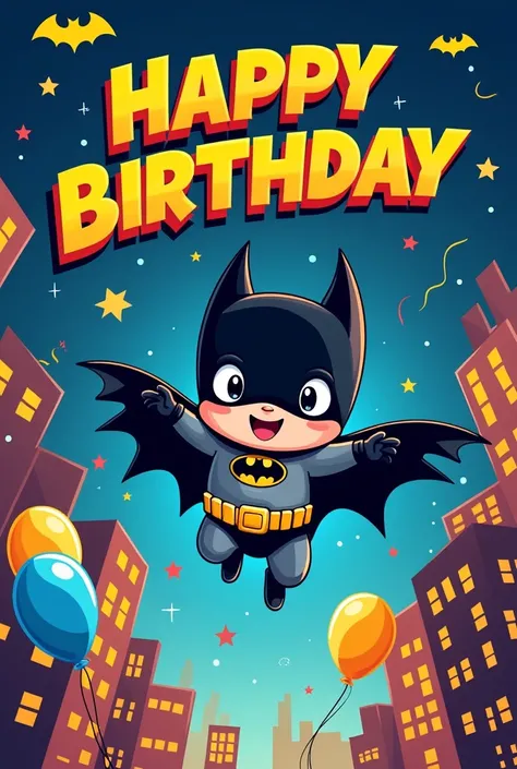 Create a playful and highly decorated birthday card for kids featuring Batman reimagined as an adorable, heroic bat. The design should show this bat version of Batman in his iconic black and yellow costume, gliding through a lively, colorful Gotham citysca...