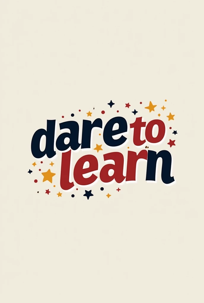 A logo for the phrase: "Dare to learn"
