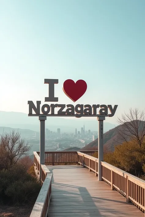 Make a view deck and make a " I ❤️ Norzagaray" viewtype with, like humans can take a picture near at the "I ❤️ Norzagaray" but dont make humans,  also dont make a background only make a viewdeck on the back of  "I ❤️ Norzagaray". dont hung the "I ❤️ Norzag...