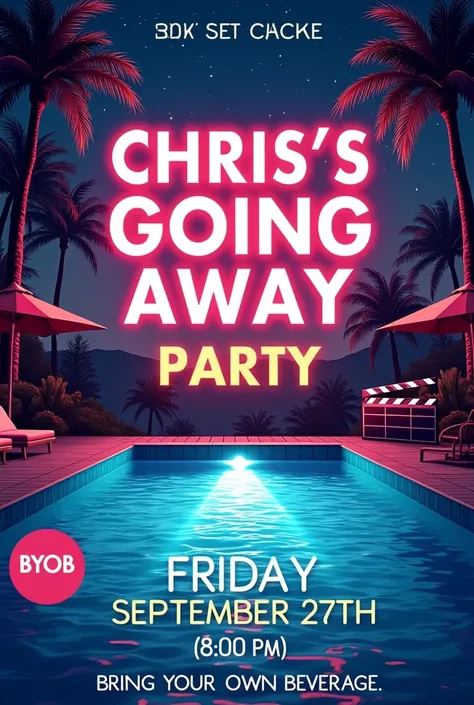 Party flyer that says “Chris’s Going Away Party”and “BYOB” with a date and time of Friday, September 27th, 8:00 PM. The flyer should have a movie theme and feature a pool with Hollywood Iconography.