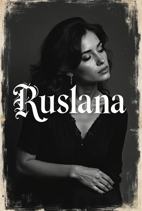 A classic and vintage black and white music album with the name Ruslana in a classic font

