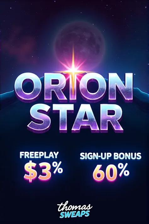 Thumbnail for a online casino game name "orion star" including the writing "freeplay 3$💲🤑" , "sign up bonus 60%🎁" and the company name "Thomas Sweeps"