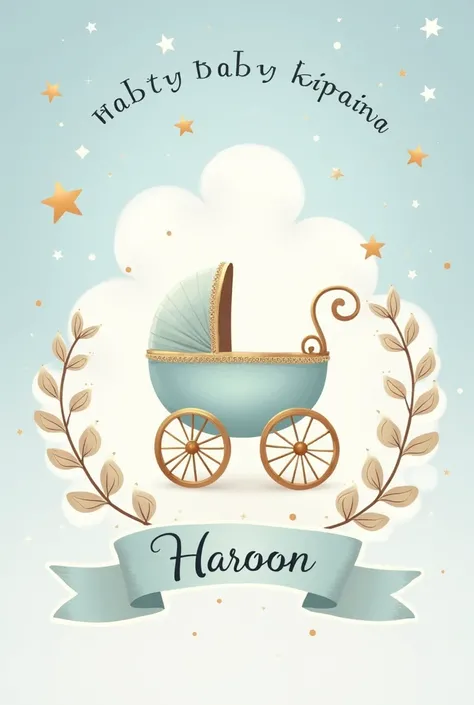 Create a beautiful announcement card for the birth of a baby boy named Haroon. The card should feature a soft, elegant theme with pastel blue and white colors. Include charming elements like tiny stars, clouds, and a cute baby carriage or cradle. Add subtl...