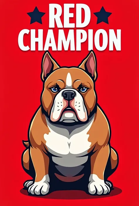 Red cheering poster with a light brown American Bully mascot with a white snout and two white front paws and a written title: RED CHAMPION simple