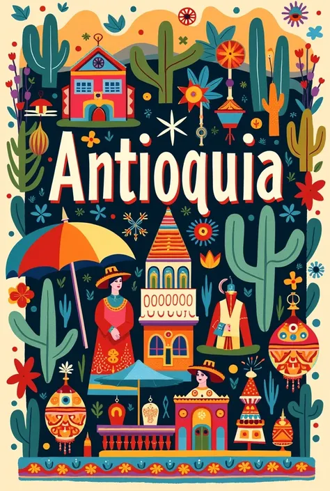 A representative poster with the word Antioquia and that highlights its culture