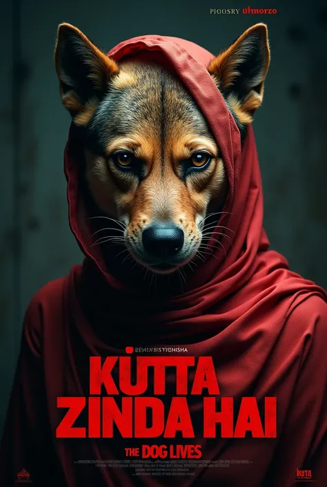 Make me a movie poster with Bangladesh former prime minister sheikh hasina and her face will like a dog face and the face containd dangerous bloody and this title will KUTTA ZINDA HAI. Directed by Sheikh Hasina, a Awami league film.
