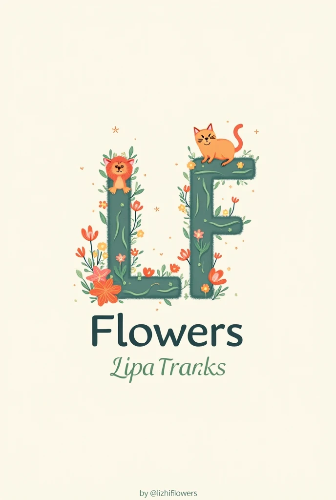 Create a logo with the letters LF by lizhi flowers, that has a cat and flowersthat says pipe cleaner flowers and the user@lizhiflowers and the icon of a phone with the number 951 865 6634 in light colors