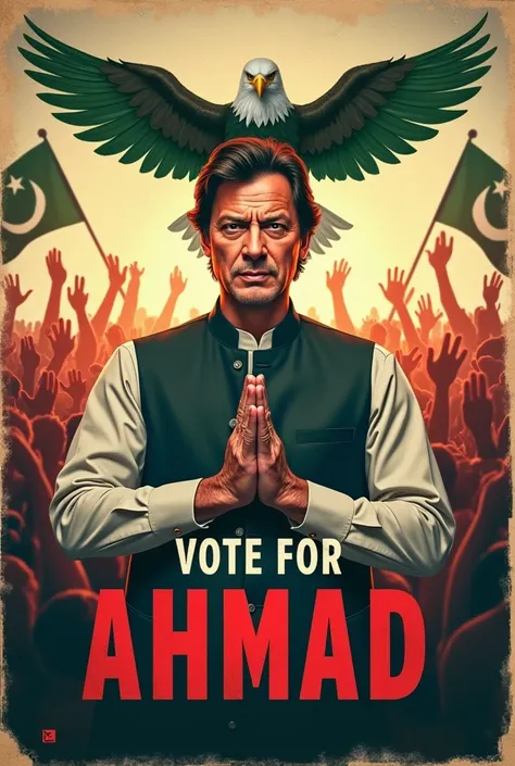 Make a meme in which imran khan ask to vote for eagle . Make it look more realistic and add vote for ahmed with eagle symbol make it more real