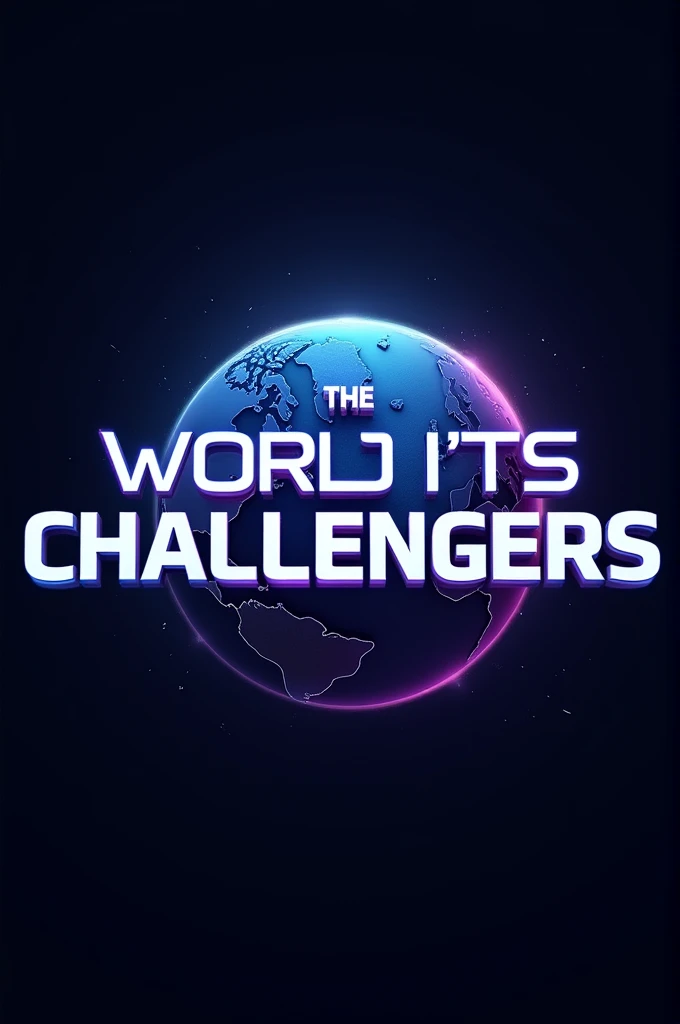 Create a title image &#39;The World Its Challengers&#39;. The design should include a futuristic font, sans-serif, with a gradient that goes from deep blue to purple. Add subtle shadows to give depth and a slight glow around the title. Add a stylized globe...