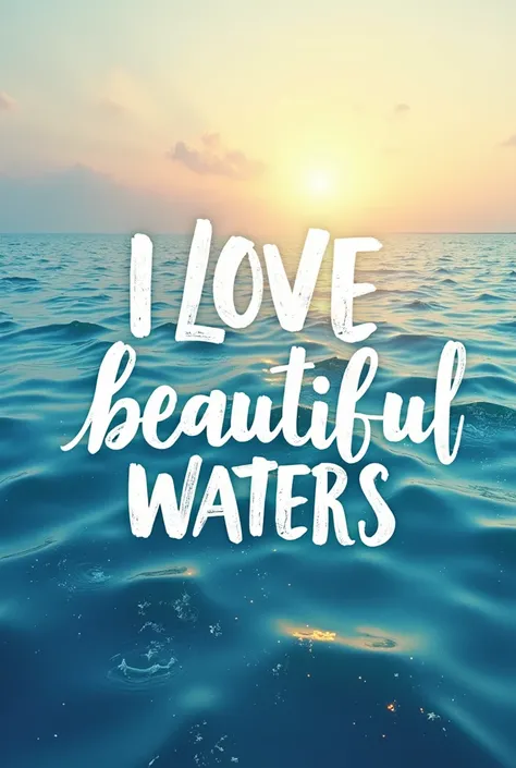 Create a t-shirt with the phrase Ilove beautiful waters