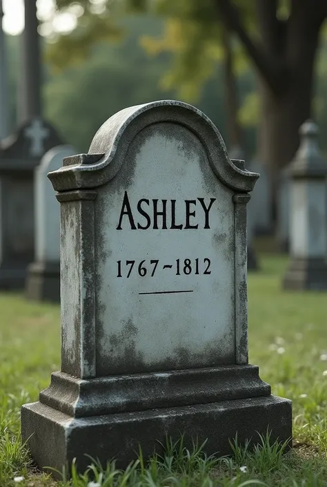 A tombstone in a cemetery. Let the tombstone say in Spanish Ashley 1767 - 1812 