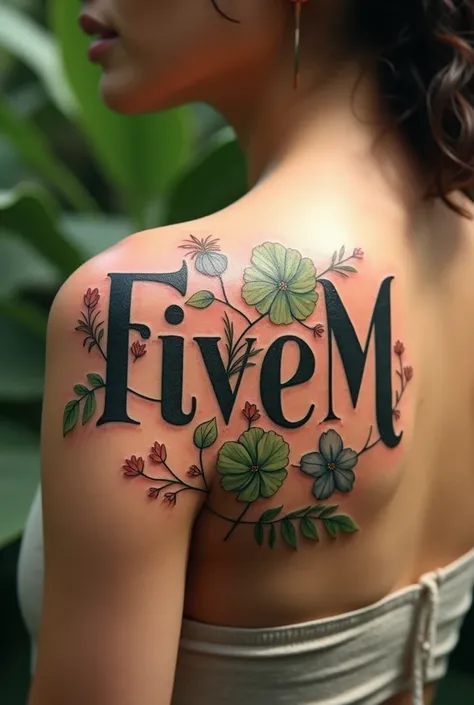 A female tattoo with the font FiveM in female with plants 