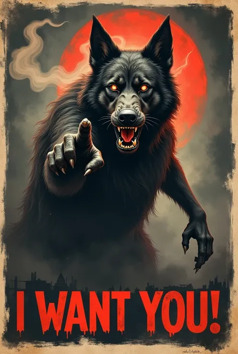  Imagine a classic poster of "We Want You", dove, instead of Uncle Sam, há um hellhound (A demonic dog) in the same characteristic pose, pointing at you. The hellhound could have a humanoid appearance, intense look and smoke coming out of the background, p...