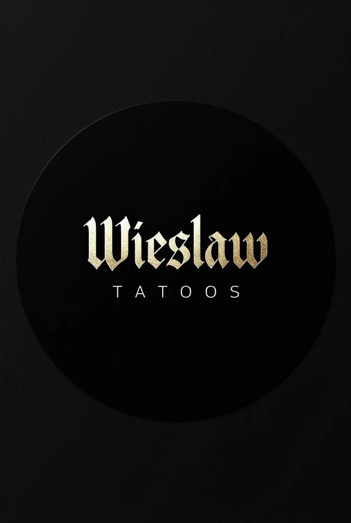 Create a personal round black logo with the name Wieslaw that is directed towards the world of tattoos where creativity stands out and has a deep impact on the public.