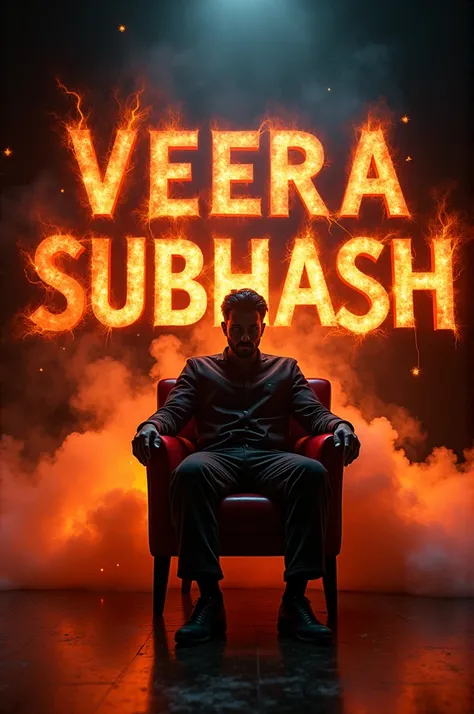 The name "VEERA SUBHASH"with fire, smoke, and lightning stars IN DIFFERENT SHADES OF black and a man sitting in a chair typography, 3d rendering, photography, architecture, photo, fashion, vibrant, cinematic, 3d render, poster