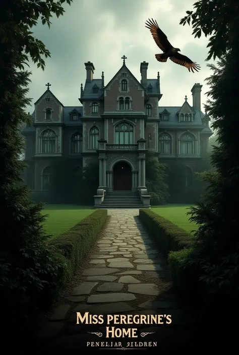  A beautiful old mansion ,  with a front garden and a path that crosses the garden to the door. Large doors and windows ,  a gloomy Gothic style .  On the right side a pilgrim Alcon flying over the mansion and a text at the bottom reads; "Miss Peregrines h...