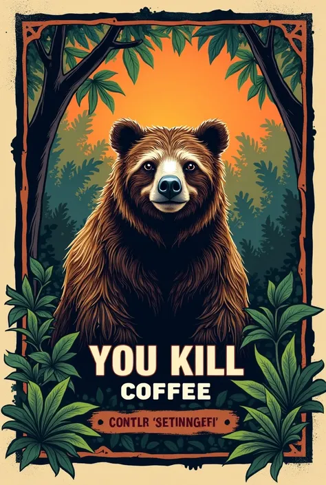 A coffee label that there is a sloth bear and you kill coffee 