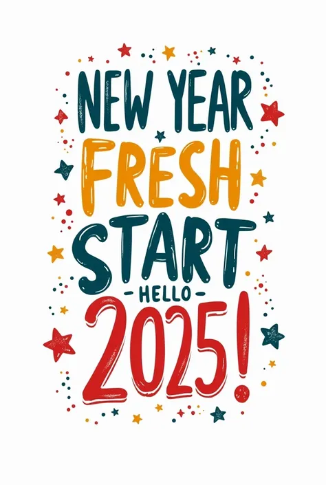 T-shirt Design "New Year, Fresh Start: Hello 2025!" with white background
