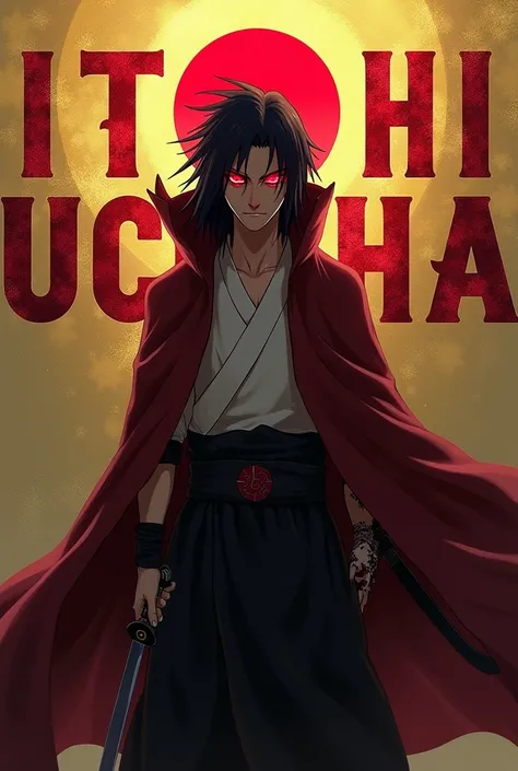 Create a image of Itachi uchiha using his red eternal mangaku sharengan with his sword, show his full body, in background Itach uchiha name in red - golden bold letters 