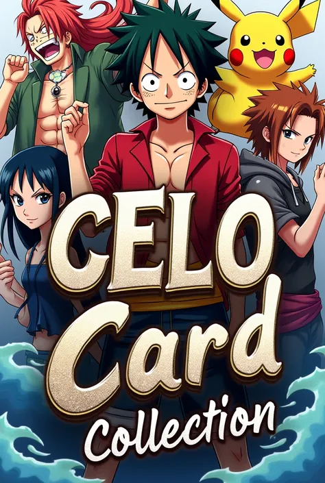 Create a logo design in the form of a collection of anime cards pikacu onepiece naruto, with the words celo card collection below as the title