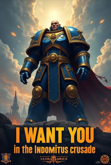  A recruitment poster of the primar Robute Guilliman that reads "I want you in the Indomitus Crusade " Make him sound like Uncle Sam