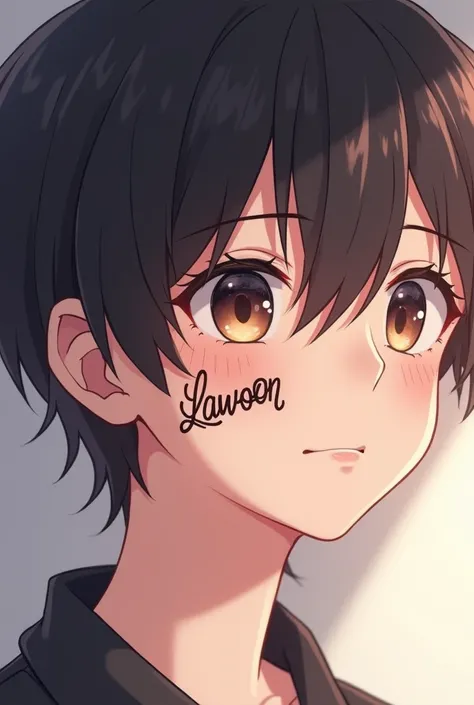 Tattoo "Lawoon" on the anime boys face in a font that represents love