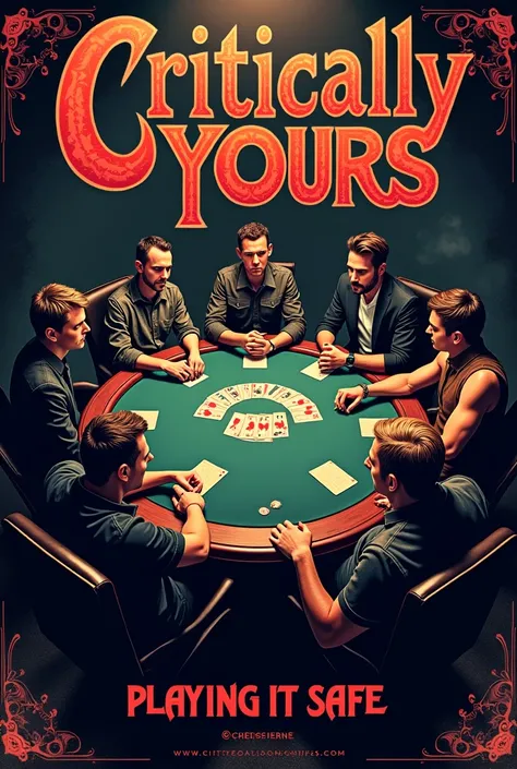 A absnds poster showing a round poker table. The bands name is " Critically Yours", and the song name is " Playing it safe" 