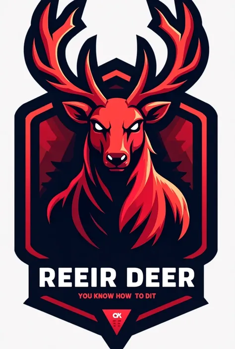 Red Reindeer Animal Esport Logo Inscribed
“YOU KNOW HOW TO DO IT"