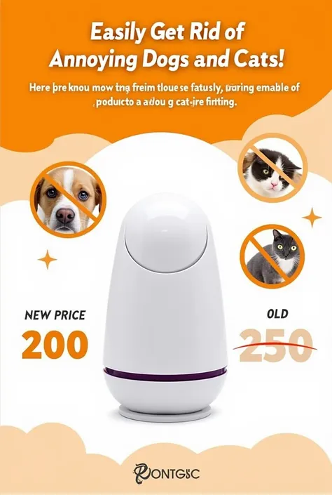 Here’s an idea for a poster design to sell the dog and cat repelling device:

Background: Use a combination of orange and white colors in a gradient style to create an energetic and attention-grabbing feel.

Main Image: Place a clear image of the product i...