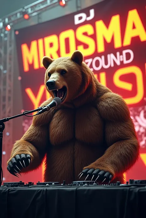 Create a grizzly bear DJ holding a microphone and behind it has a giant banner that says DJ MIROSMAR your best sound