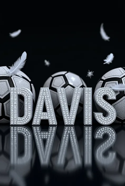 Design the name davis written in diamonds with soccer balls in background with black shinny surface and white feathers 