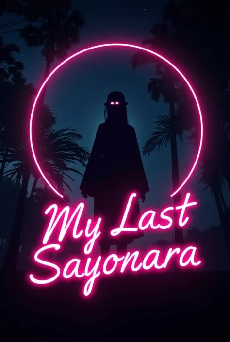 GENERA UNA IMAGEN DE FONDO NEGRO CON LETRAS 80S DE NEON QUE DIGAN "  My Last Sayonara  " in Spanish