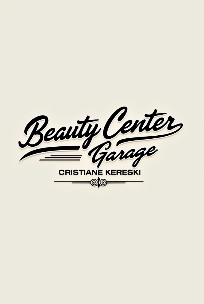 Create a logo with the words beauty center garage Cristiane Kereski .