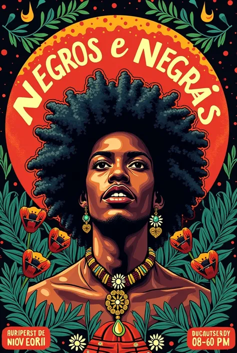  Poster with the text 
Negros e Negras Collective Project 

Musical and cultural performances 
Attractions:
Baby Charles the voice of the resistance .
 Zé Pretinho e Banda
Banda Colinas
Alex Swing Black 
And other attractions 

November 29 Friday 
Apart fr...