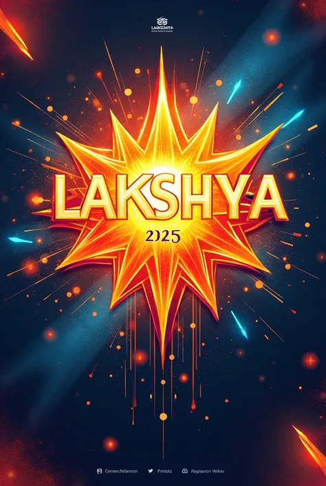 "Design a visually captivating poster for our college event, Lakshya 2k25, with the theme The Energy, Vibrance, and Spirit of the Event. The poster should exude excitement and creativity, combining dynamic energy bursts, vibrant colors like orange, yellow,...