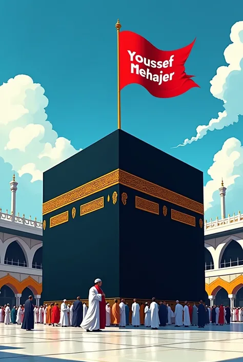 Kaaba müslim and Draw a flag on it " Youssef Mehajer"  sommer (Youssef Mahaji )