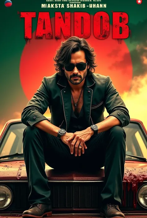 The image is a movie poster featuring Bangladesh flag  man black sunglass medium hair and bloodstains Gangster costume , sitting on a car with a machinegun in hand. The title "TANDOB" is prominently displayed at the top, and the film is directed by raihan ...