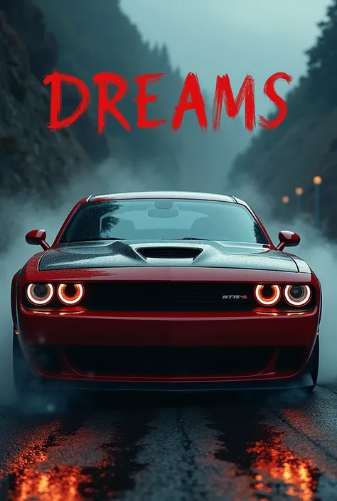 Dodge challanger srt to text “so if your dreams dont stay as dreamed”