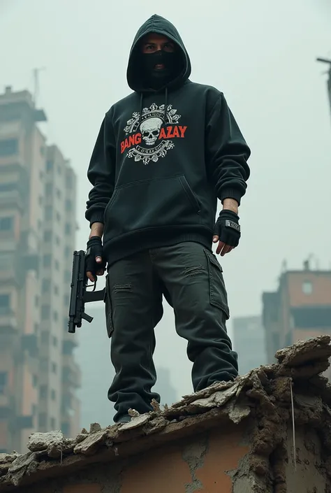 A male wearing a black Hoodie sweater and mask is carrying a firearm standing on top of the destroyed building, THERE IS A BANG AZAY NAME LOGO on a black Hoodie sweater  