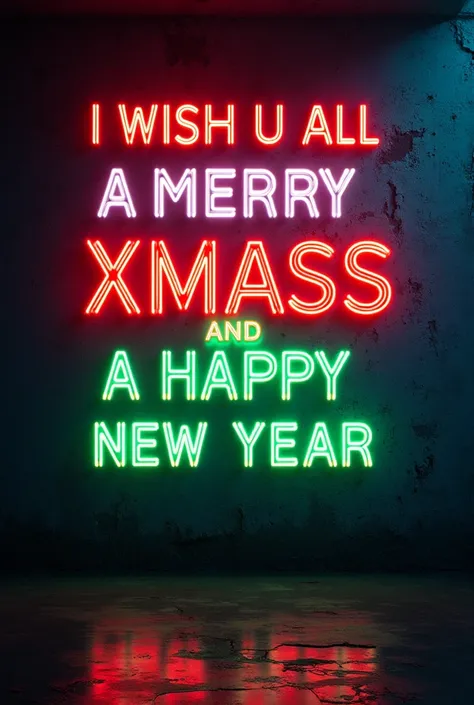 A poster reading i wish u all a merry xmass and a happy new year ,red and green,highquality,poster,neon lights 