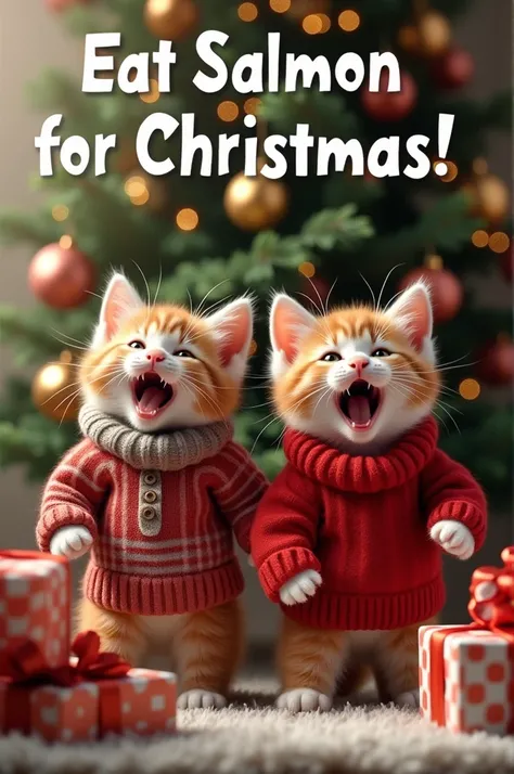 ((masterpiece, highest quality, Highest image quality, High resolution, photorealistic, Raw photo, Extremely detailed CG unified 8k wallpaper)), Kittens in sweaters are shouting at the camera, and at the top of the screen is a large “Eat Salmon for Christm...