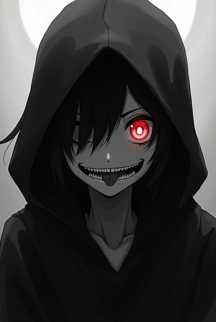 A hooded face with a small fringe on the left eye , His eyes are red with a big smile that you cant see his anime-style tongue
Black and white 