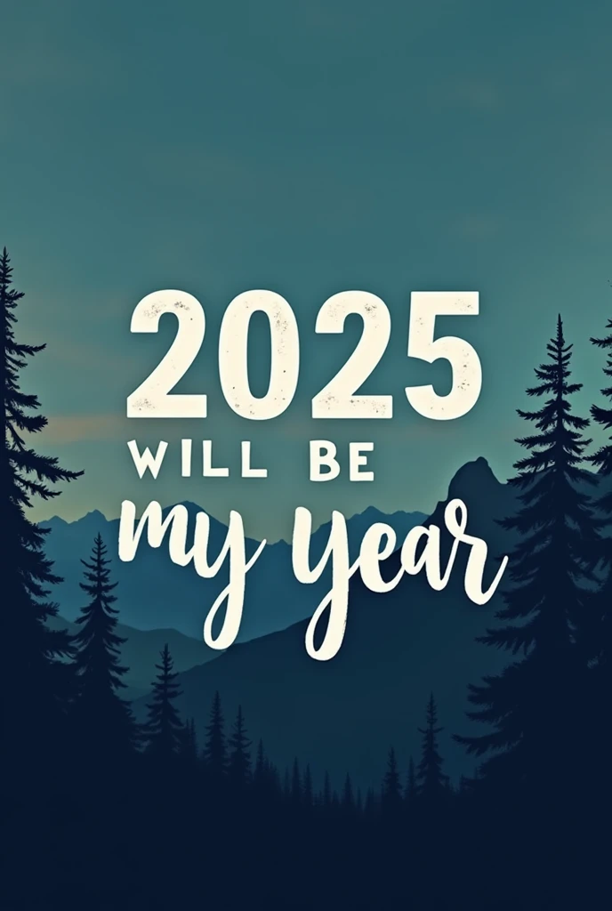 Wallpaper written 2025 will be my year and will have a attentive vibe