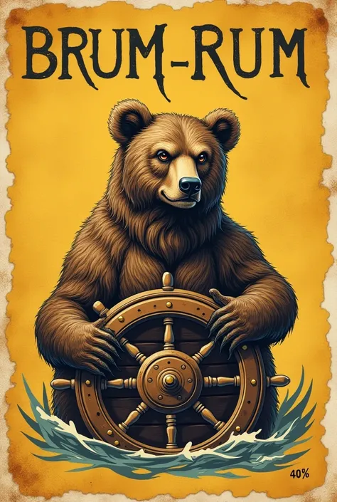 make a picture where the background is an old yellow sheet of paper, in the middle there is a full-sized realistic pirate bear behind the wheel of a ship, the word "Brum-Rum" is written towards it, and "40%" should be written in the lower left corner,