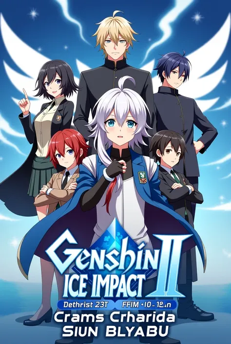 J'aimerais creer une affiche d'anime qui dit 
série televisée gratuite genshin ice impact II en lettre Japonais. avec plusieurs personnages charismatiques. En arrière-plan.
[ Date ] [ Heure ] 
[ dvd ]