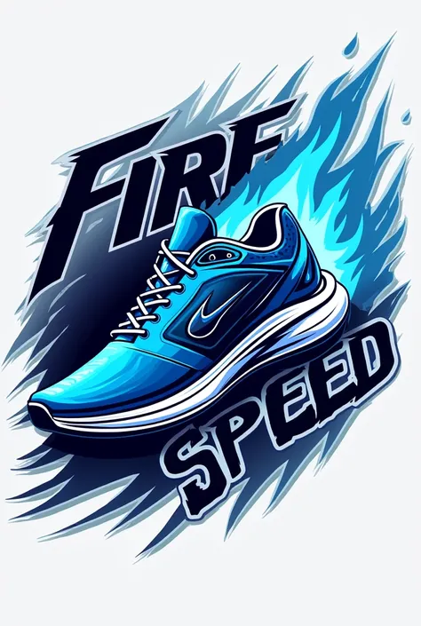  The company name is called Fire Speed and must be included in the logo,  inside the logo must be a sports shoe with fire flames and the shoe must be blue, The company is for sporting goods 