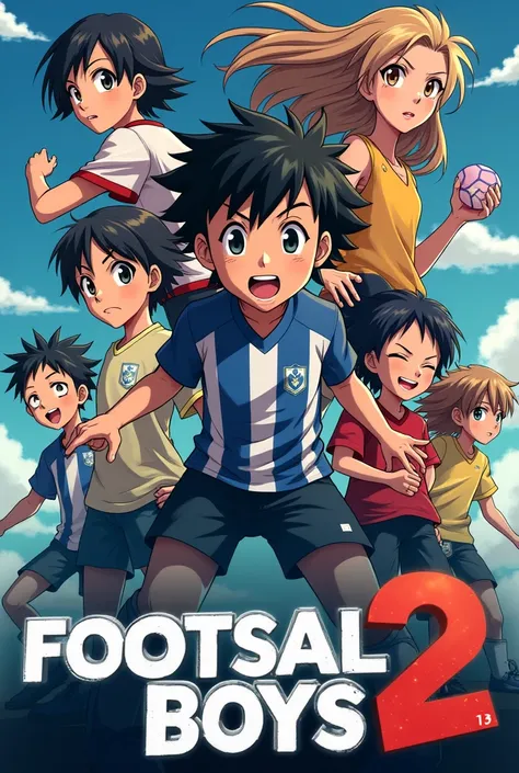 j'aimerais une affiche d'anime qui dit
série télévisée gratuite footsal boys 2 en lettres japonaises. avec plusieurs personnage Charismatic. en arrière-plan.
[Date]
[dvd ]