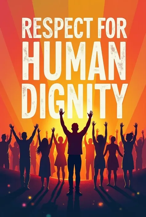 A poster with an action that promotes respect for human dignity with a phrase.